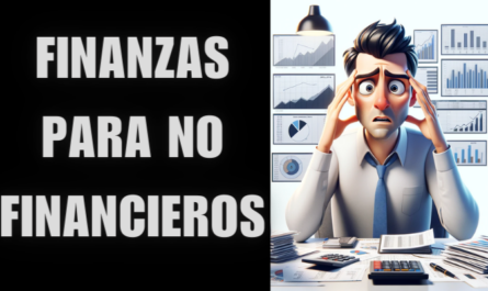 Finanzas para No Financieros: Guía Básica para Emprendedores, Entendiendo los Fundamentos Financieros, Herramientas Financieras para Principiantes