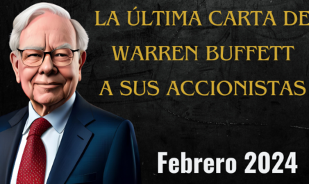 LA ÚLTIMA CARTA DE WARREN BUFFETT A SUS ACCIONISTAS Febrero 2024