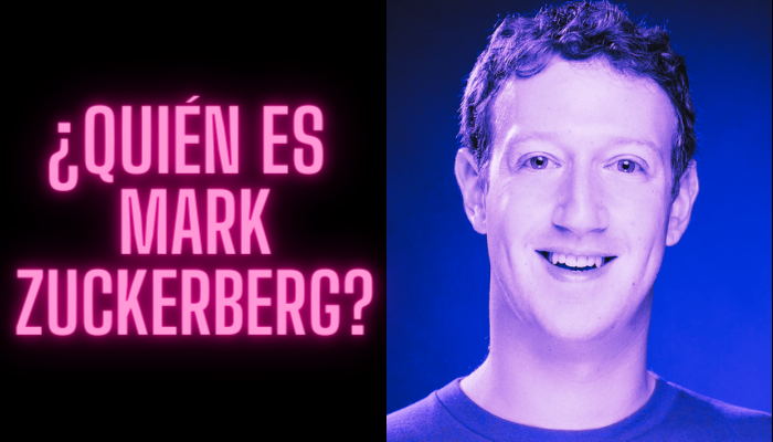 ¿QUIÉN ES MARK ZUCKERBERG?