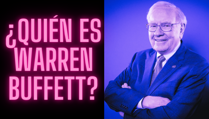 ¿QUIÉN ES WARREN BUFFETT?